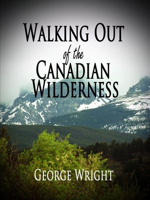 cover image of Walking Out of the Canadian Wilderness